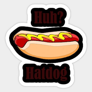 Huh? Hatdog Sticker